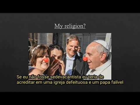 E se eu não fosse sedevacantista