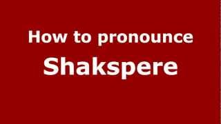 How to pronounce Shakspere