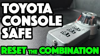 Toyota Console Safe: Combination Reset