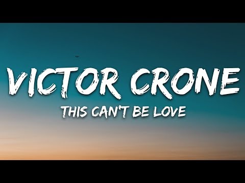 Victor Crone - This Can't Be Love (Lyrics)