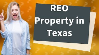 How to buy REO property in Texas?