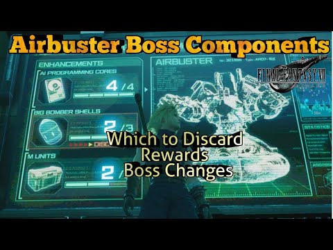 Airbuster Boss Components Pros | Cons | Rewards Which to Choose FFVII Remake