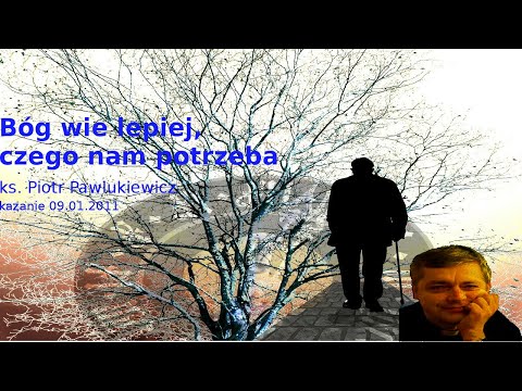 ks. Piotr Pawlukiewicz: Bóg wie lepiej, czego nam potrzeba