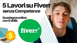 5 Lavori Online Che Non Richiedono Competenze | Fiverr Gigs💰