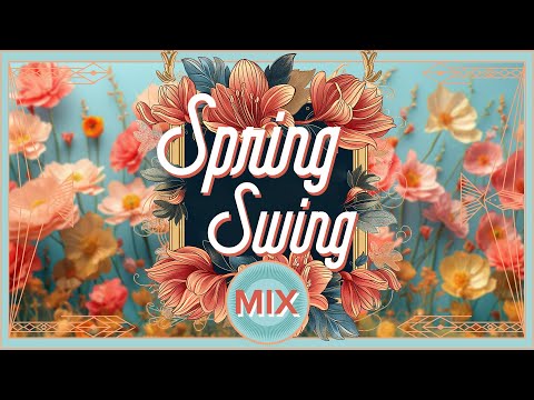 Spring Swing - Electro Swing Mix 2024 ????????????