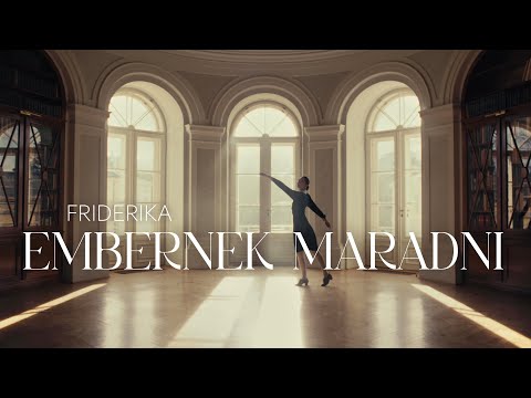 Friderika - Embernek maradni (official music video)
