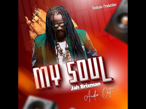 MY SOUL AUDIO BY JAH BRIXMAN