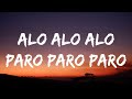 NEJ - Alo Alo Alo Paro Paro Paro (Song TikTok) (Speed Up Lyrics)