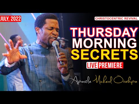[14TH JULY 2022] THURSDAY MORNING SECRETS with APOSTLE OROKPO MICHAEL | Non-stop Charged Teachings