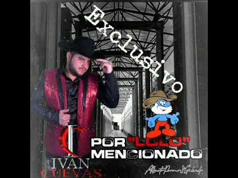 Iván Cuevas- Por Lolo Mencionado "exclusivo 2021"