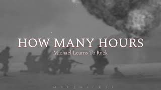 How Many Hours (lyrics) by Michael Learns to Rock ♪