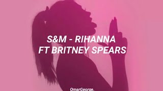S&amp;M (remix) - Rihanna ft Britney Spears (Sub español)