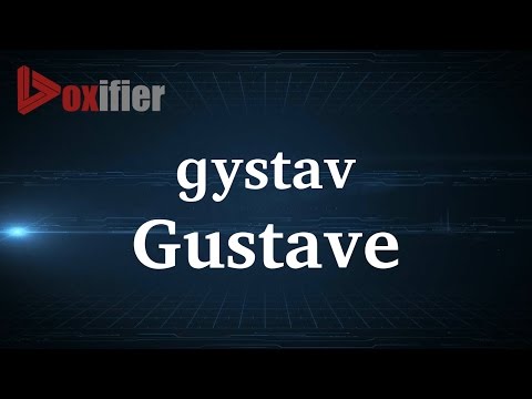 How to Pronunce Gustave in French - Voxifier.com