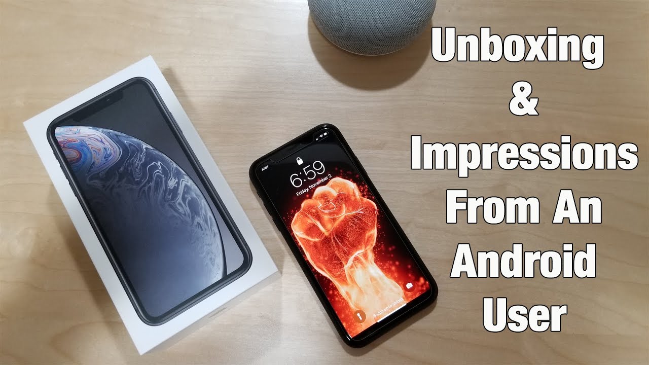 IPhone XR Unboxing & Impressions From An Android User