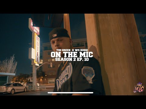 Tim Green x Ws Rossi “Trap at the Hotel” On The Mic Season 2 Ep.10