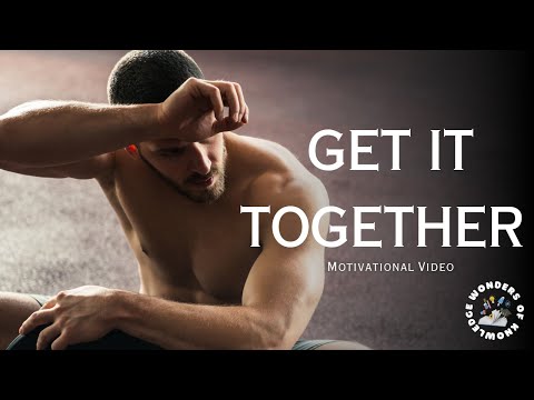 IT'S TIME TO GET IT TOGETHER | Powerful Motivational Speech for Success