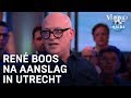 René boos na aanslag in Utrecht | VERONICA INSIDE