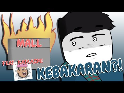 cerita-di-mall-kebakaran-bagian-1-feat-kataazmi