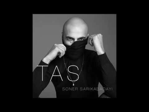 Soner Sarıkabadayı -Taş  (Soner Karaca Remix)