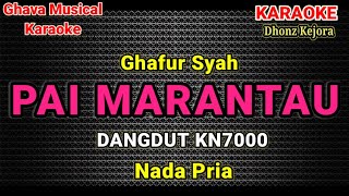 Download lagu PAI MARANTAU - Ghafur Syah ( Karaoke Dangdut Remix ) Nada Pria  mp3