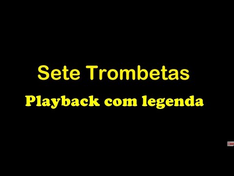 Sete trombetas - Playback com Legenda  -1 Tom