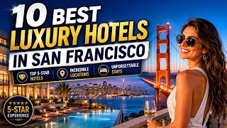 10 Best Luxury Hotels in San Francisco | Top 5-Star Hotels & Places to Stay