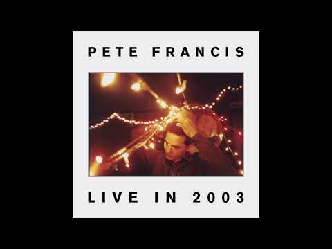 Pete Francis – Live in 2003 (Album)