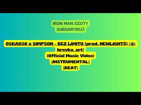 OSKA030 x SIMPSON - BEZ LIMITU (prod. NEWLIGHT$) [INSTRUMENTAL]