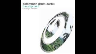 The Colombian Drum Cartel 'The Shipment' (Original Mix)