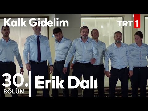 Erik Dalı - Kalk Gidelim 30. Bölüm