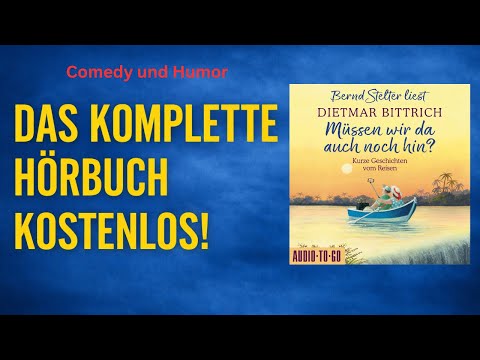 Dietmar Bittrich – Müssen wir da auch noch hin? | Gelesen von Bernd Stelter | Hörbuch komplett