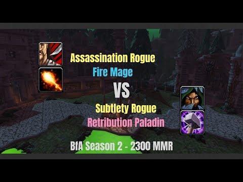Assa Rogue Fire Mage vs Sub Rogue Ret Pala - 2300 MMR - BfA Season 2