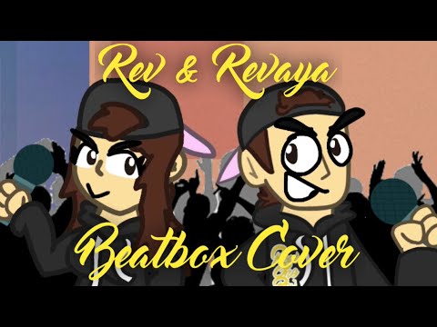 Rev & Revaya Beatbox Cover