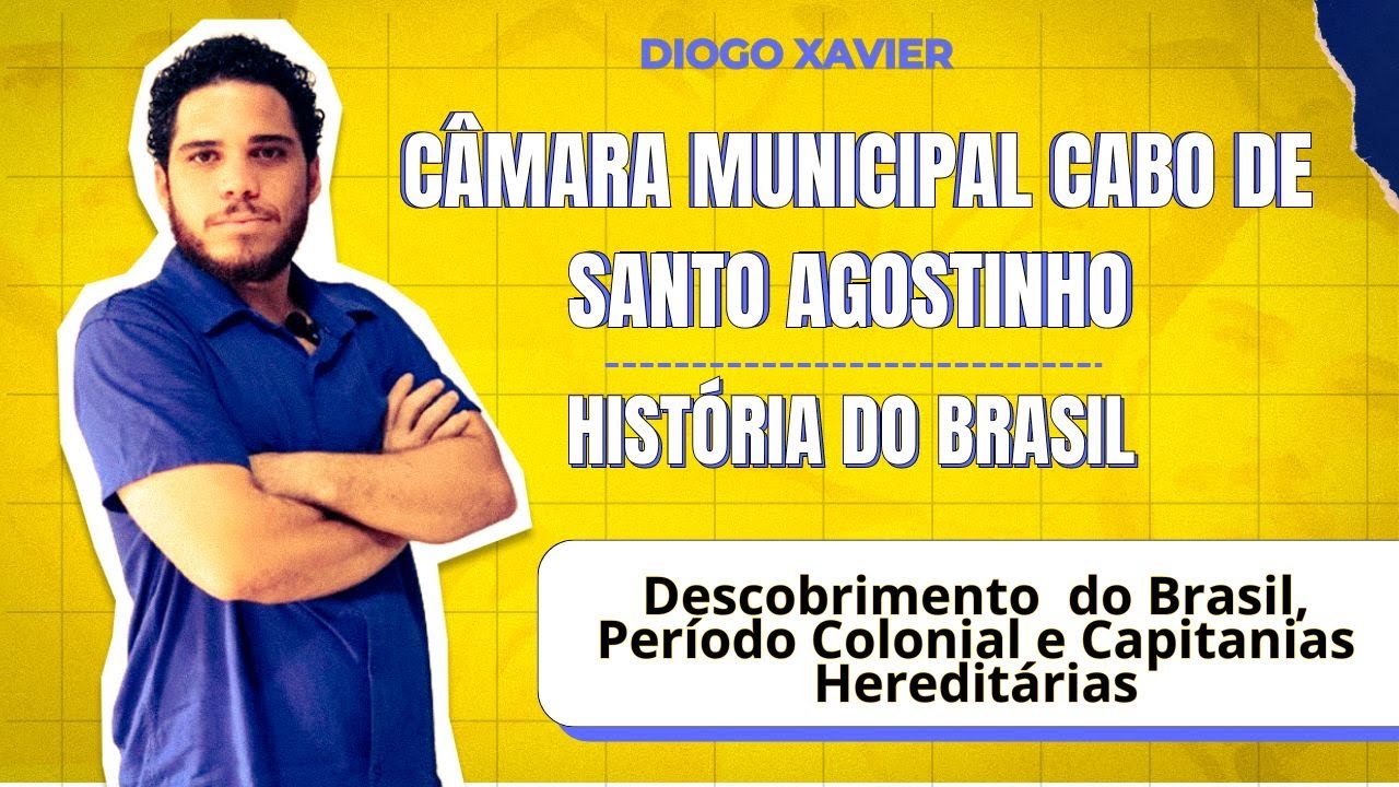História do Brasil - Aula 01- Câmara Cabo de Santo Agostinho - Descobrimento do Brasil e Colônia