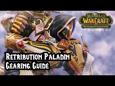 World of Warcraft: Burning Crusade Classic - Retribution Paladin pre-Raid/ Tier 4/ Tier 5 Gear Guide
