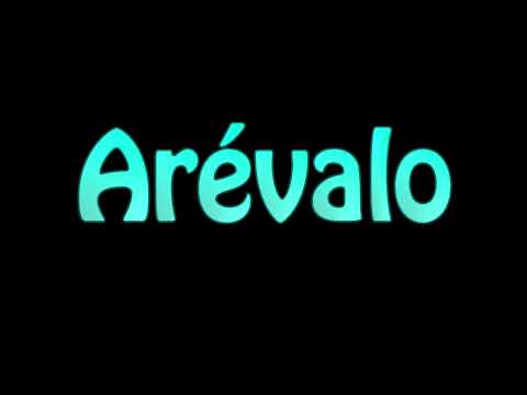 Learn How To Pronounce Arevalo