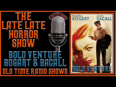 Bold Venture Humphrey Bogart Crime Adventure Old Time Radio All Night Long