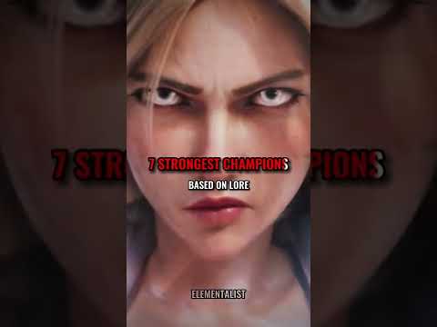 7 Strongest Champions in League of Legends