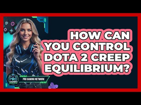 How Can You Control Dota 2 Creep Equilibrium? - Pro Gaming Network