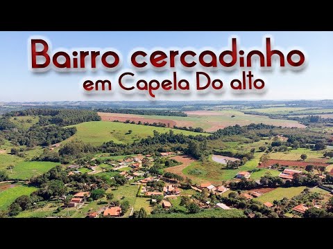 CERCADINHO e JARDIM ESPERANÇA bairros de CAPELA Do ALTO SP #dji  #drone  #capeladoalto 