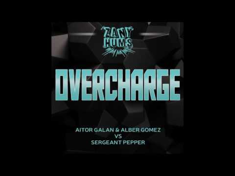 Aitor Galan & Alber Gomez Vs Sergeant Pepper - Overcharge