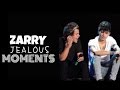 ZARRY JEALOUS MOMENTS