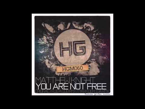 Matthew Knight - You Are Not Free (Mark Dekoda Remix)