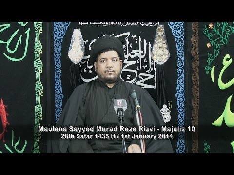 [28th Safar 1435 H] Maulana Sayyed Murad Raza Rizvi @ Zaib Palace - Majalis 10