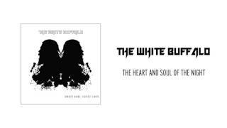 The White Buffalo - The Heart and Soul of the Night (Official Audio)