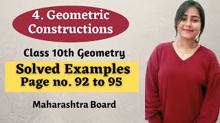 Chp 4 Geometric Construction | Class 10 | Solved Examples ( pg 92-95) | Maths 2 | Geometry | 2020-21