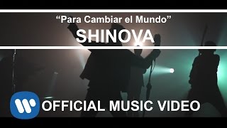 SHINOVA - Para Cambiar el Mundo (Video clip oficial)
