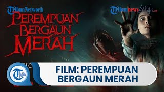 Perempuan Bergaun Merah, Film Horor Indonesia yang Dibintangi oleh Tatjana Saphira, Refal Hady