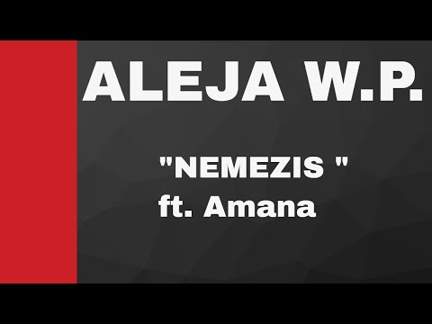 Aleja WP feat. AMANA  - Nemezis prod.  NWS
