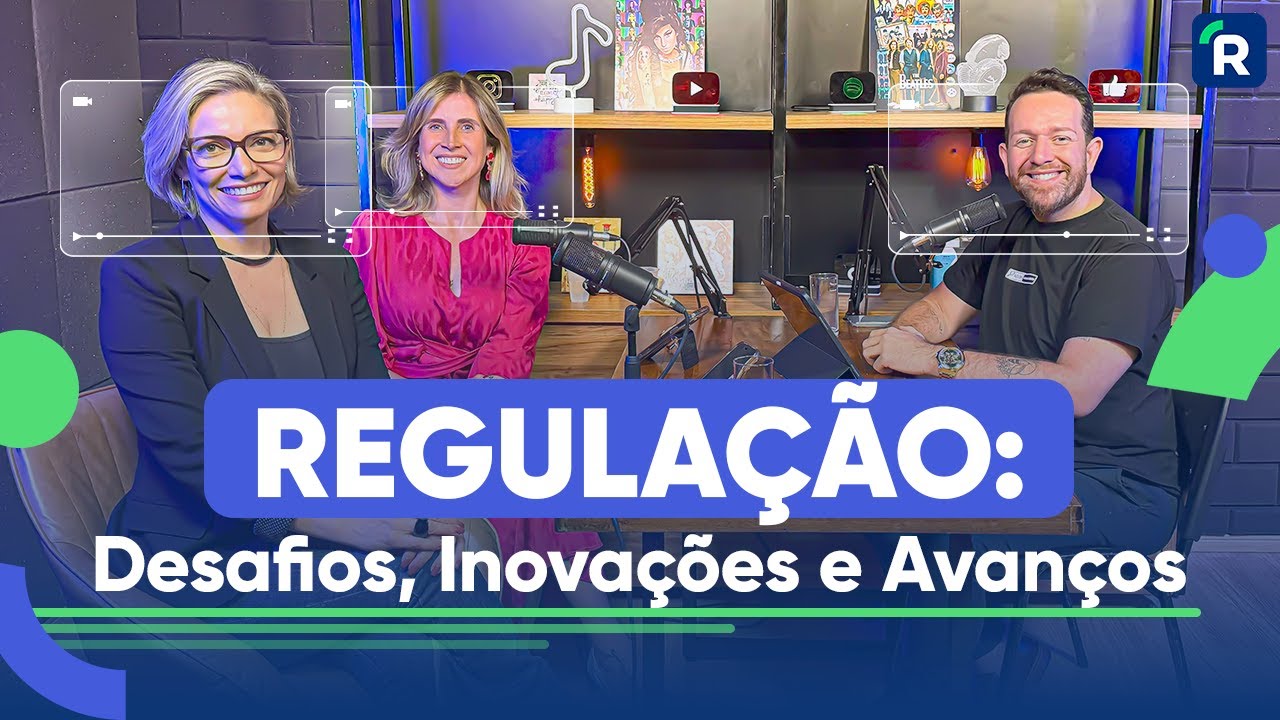 Regulação: Desafios, Inovações e Avanços